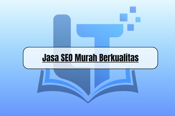 Jasa SEO Murah Berkualitas